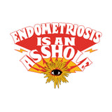 T-Shirt "Endometriosis is an Asshole"