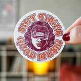 Sticker „Shit Times Good Music"